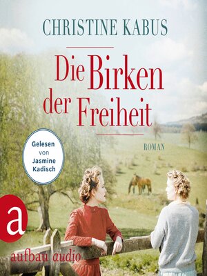 cover image of Die Birken der Freiheit--Die große Estland-Saga, Band 2 (Ungekürzt)